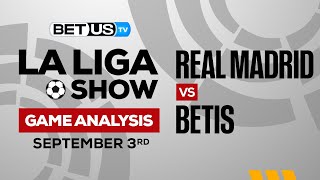 Real Madrid vs Betis | La Liga Expert Predictions, Soccer Picks & Best Bets
