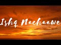 Ishq Nachaawe-Lyrical |Kho Gaye Hum Kahan | Siddhant|Ananya|Adarsh| Rashmeet|Karan| Yashraj|Dhrruv