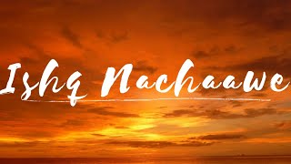 Ishq Nachaawe-Lyrical |Kho Gaye Hum Kahan | Siddhant|Ananya|Adarsh| Rashmeet|Karan| Yashraj|Dhrruv