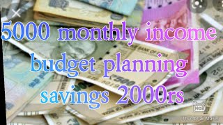 5000 salary monthly budget....savings 2000 rs..