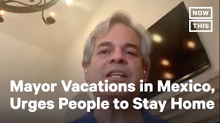 Austin Mayor Vacations in Mexico While Urging Others to Stay Home | NowThis