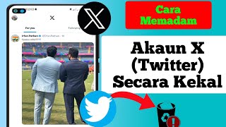 Cara Memadam Akaun X (Twitter) Secara Kekal-2023 | Cara Memadam Akaun 'X' Anda (Twitter)secara Kekal