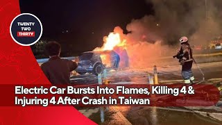 Tragic Lunar New Year: Electric Car Bursts Into Flames, Killing 4 \u0026 Injuring 4 After Crash in Taiwan