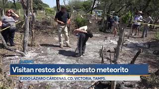 Visitan restos de supuesto meteorito en Tamaulipas