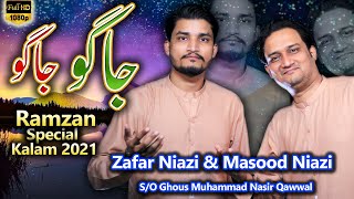 Jago Jago | Zafar Niazi & Masood Niazi S\O Ghous Muhammad Niazi | Ramzan Qawali 2021