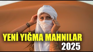 Yeni Yığma Mahnılar 2025