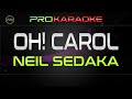 Oh Carol - Neil Sedaka | Pro Karaoke