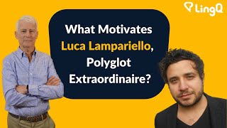 What Motivates Luca Lampariello, Polyglot Extraordinaire?
