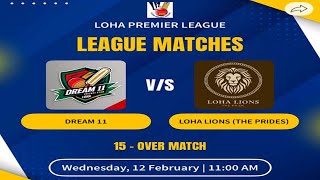 Loha Premium League Tournament 2025 Day 11 Match 1 DREAM 11VS LOHA LIONS Live From LOHA NANDED