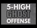 5-High Ghost Offense