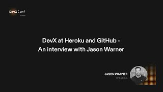 DevX at Heroku and GitHub - An interview with Jason Warner