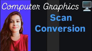 What is scan Conversion in computer Graphics 🖥️