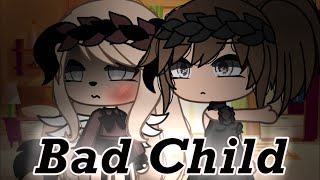 ~Bad Child~GLMV~⛔️WARNING:Blood,Harm....⛔️