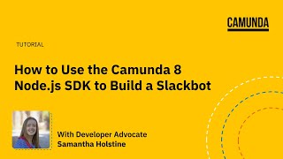 Tutorial: How to Use the Camunda 8 Node.js SDK to Build a Slackbot