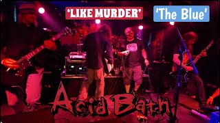 ‘Like Murder’ Acid Bath - The Blue w/ Sammy Duet \u0026 Mike Sanchez