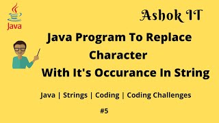 Java Program To Replace Character With It's Occurrence | Java | Ashok IT