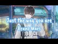 「Nightcore」Just the way you are - Bruno Mars (lyrics)