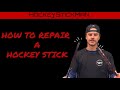 How to Repair your Hockey Stick