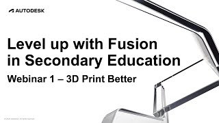 Level up with Fusion (Season 1, Ep. 1) - 3D Print Better