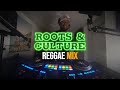 ROOTS & CULTURE | REGGAE MIX