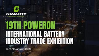 Gravity Battery: Co-Sponsor of the 19th POWERON International Battery Industry Trade Exhibition