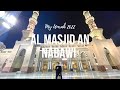 MY UMRAH 2022 | AL MASJID an NABAWI (PROPHET'S MOSQUE) FULL TOUR | MEDINA SAUDI ARABIA