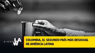 Deshonroso puesto: Colombia es el segundo país más desigual de Latinoamérica #AlRegistradorLeDigo