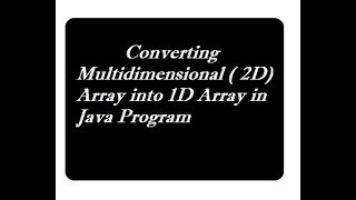Converting Multidimensional Array into 1D Array in Java