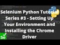 Selenium Python Tutorial Series #3 - Setting Up Your Environment and Installing the Chrome Driver