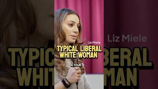 Typical Liberal White Woman - Liz Miele