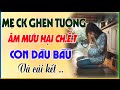 MẸ CHỒNG GHEN TUÔNG ÂM MƯU HẠI CH.Ế.T CON DÂU MANG BẦU và Cái Kết... - Kể Chuyện Đêm Khuya Ngủ Ngon