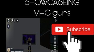 showcasing MHG GUNS