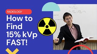 The Fastest Way to Find 15% kVp in X-Ray Imaging