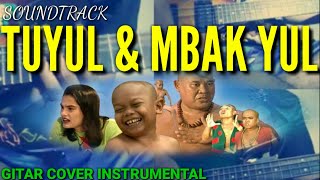 soundtrack TUYUL DAN MBAK YUL - GITAR COVER INSTRUMENTAL by Diul ajirocker