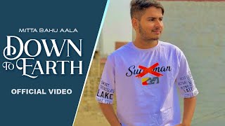 DOWN TO EARTH (FULL SONG) || MITTA BAHU AALA || NEW SONG 2023