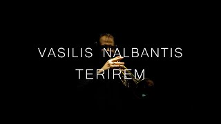 Τεριρέμ - Βασίλης Ναλμπάντης/Terirem - Vasilis Nalbantis