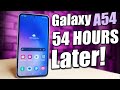 Samsung Galaxy A54 - 54 Hours Later!