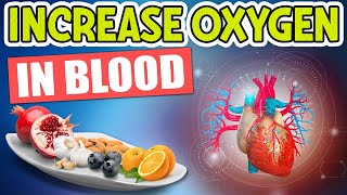 13 Best Foods To Increase OXYGEN Levels In The Blood