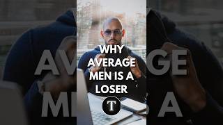 Andrew Tate on why average men is a loser