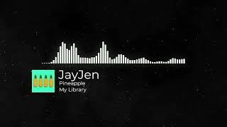 Pineapple - JayJen [My Library Release] · Free Copyright-safe Music