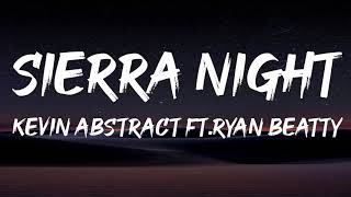 Kevin Abstract - Sierra Nights Ft.Ryan Beatty (Lyrics)