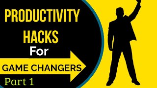 Productivity Secrets That Game Changers Don't Want You to Know! Part 1