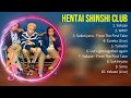 hentai shinshi club 2024 mix ～トップ10ベストソング・グレイテストヒッツ ～ フルアルバム