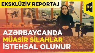 Azərbaycanda ən yeni silahların istehsal olunduğu zavoddan eksklüziv reportaj