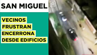 Vecinos frustran portonazo en San Miguel: Lanzaron objetos contundentes desde los edificios