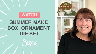 Summer make with designer Eileen Hull using the NEW ScoreBoards Box, Ornament die set!
