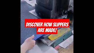 DISCOVER How Slippers Are Made!