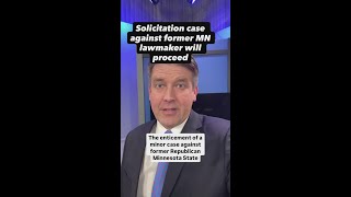 Solicitation Case Against Former Minnesota Lawmaker Will Proceed