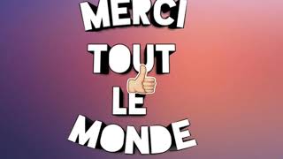 Merci Tout le monde