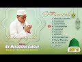 full voice syair dan sholawat dari abah guru kh. muhammad bakhiet am